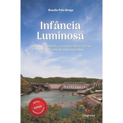 Infância Luminosa - by  Braulio Polo Braga (Paperback)