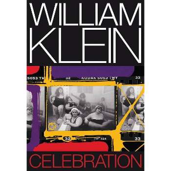 William Klein: Celebration - (Hardcover)