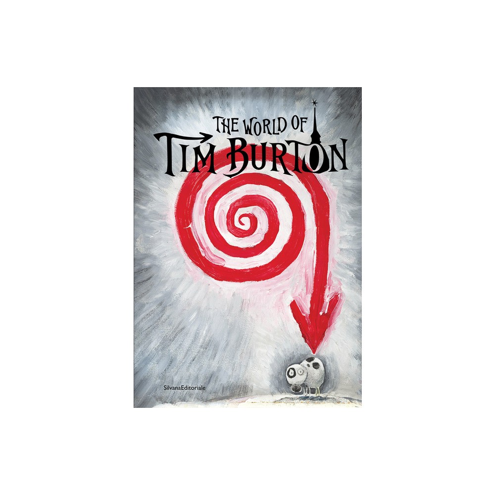 The World of Tim Burton - by Tim Burton & Domenico De Gaetano (Hardcover)