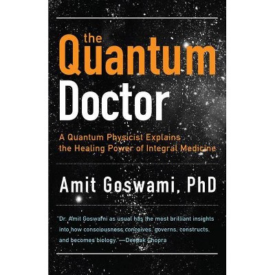 Quantum Doctor - by  Amit Goswami (Paperback)