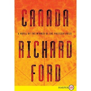 Canada - Large Print by  Richard Ford (Paperback) - 1 of 1