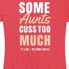 Women's - Instant Message - Some Aunts Cuss Too Much Short Sleeve Graphic T-Shirt - 2 of 4