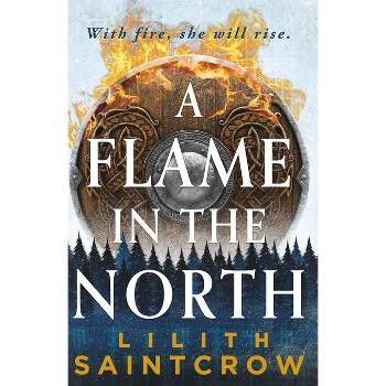 A Flame in the North - (Black Land's Bane) by  Lilith Saintcrow (Paperback)