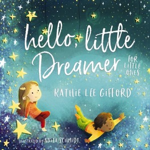 Hello, Little Dreamer - by Kathie Lee Gifford - 1 of 1