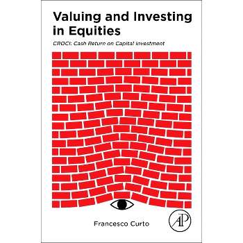 Valuing and Investing in Equities - by  Francesco Curto (Paperback)