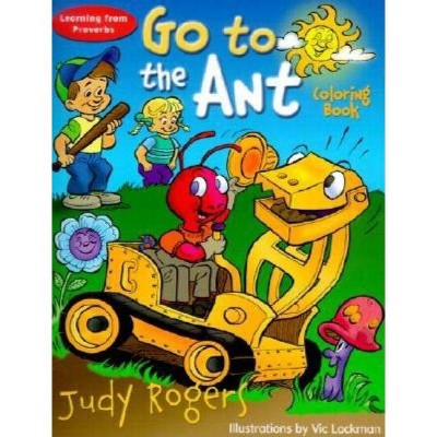 Go to the Ant Coloring Book - by  Judy Rogers (Paperback)