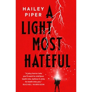 A Light Most Hateful - by  Hailey Piper (Paperback) - 1 of 1