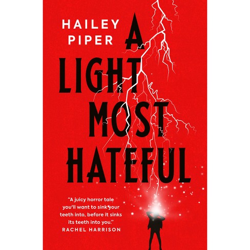 A Light Most Hateful - by Hailey Piper (Paperback)