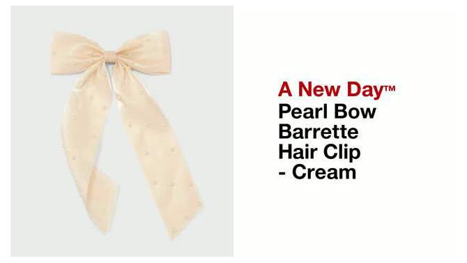 Pearl Bow Barrette Hair Clip - A New Day&#8482; Cream, 2 of 9, play video