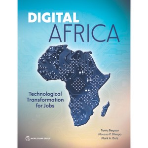 Digital Africa - by  Tania Begazo & Moussa Blimpo & Mark Dutz (Paperback) - 1 of 1