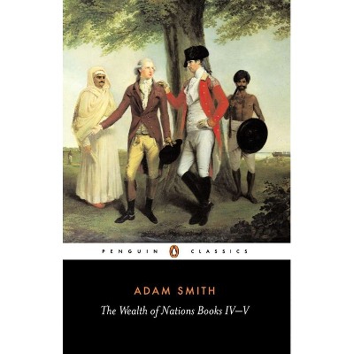 The Wealth of Nations - (Penguin Classics) by  Adam Smith (Paperback)