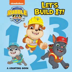 Let's Build It! a Counting Book (Paw Patrol: Rubble & Crew) - by  Random House (Board Book) - 1 of 1