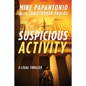 Suspicious Activity - by  Mike Papantonio & Christopher Paulos (Hardcover) - 1 of 1