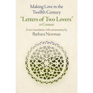 Making Love in the Twelfth Century - (Middle Ages) by Barbara Newman - 1 of 1