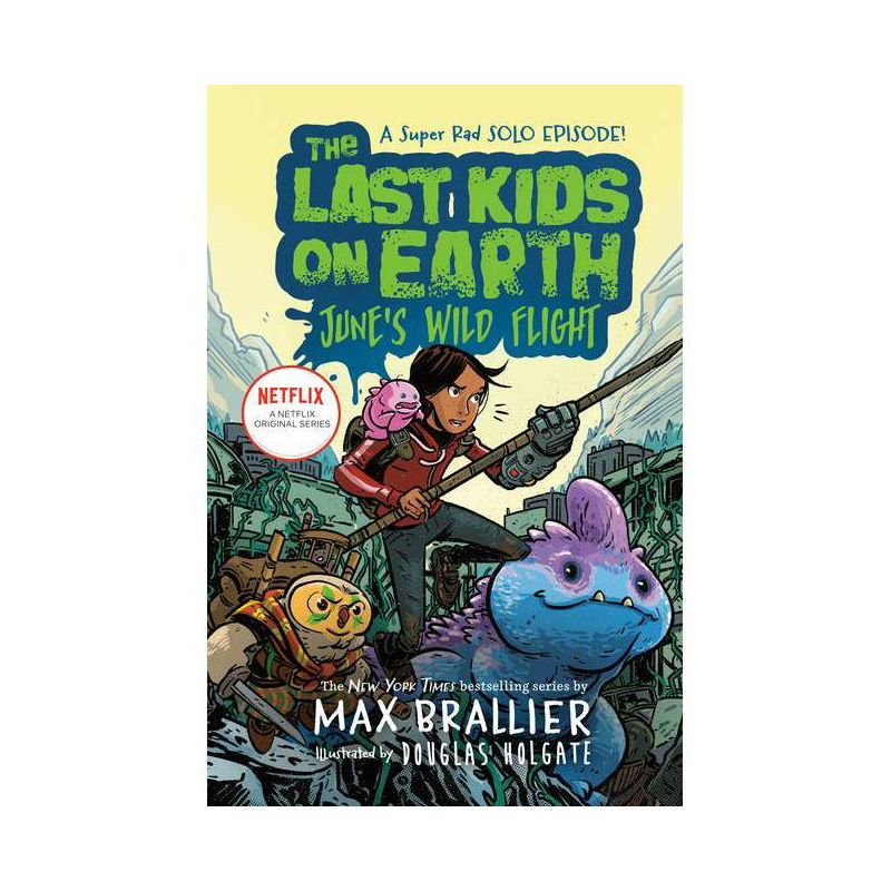 The Last Kids on Earth: June&#39;s Wild Flight - by  Max Brallier (Hardcover), 1 of 2