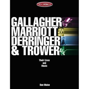 Gallagher, Marriott, Derringer & Trower - (Rock Chronicles) by  Dan Muise (Paperback) - 1 of 1