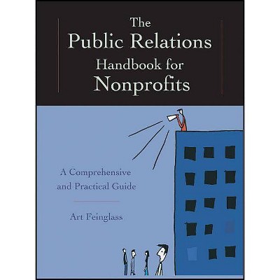 The Public Relations Handbook for Nonprofits - by  Art Feinglass (Paperback)