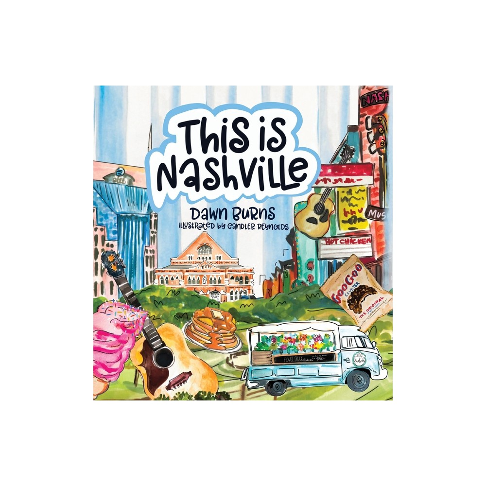 This is Nashville - by Dawn Burns (Hardcover)