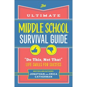 The Ultimate Middle School Survival Guide - by Jonathan Catherman & Erica Catherman - 1 of 1