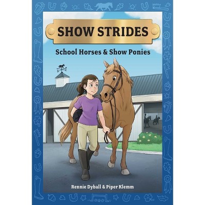 Show Strides By Rennie Dyball & Piper Klemm (paperback) Target