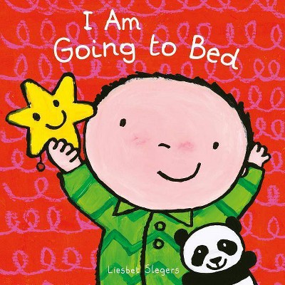 I Am Going to Bed - by  Liesbet Slegers (Hardcover)