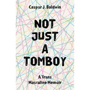 Not Just a Tomboy - by  Caspar Baldwin (Paperback) - 1 of 1