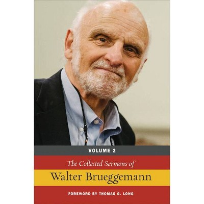 The Collected Sermons of Walter Brueggemann - (Hardcover)