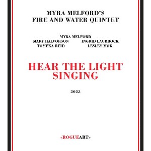Myra Melford's Fire & Water Quintet - Hear The Light Singing (CD) - 1 of 1