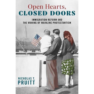 Open Hearts, Closed Doors - by  Nicholas T Pruitt (Hardcover)