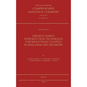 Discrete Sample Introduction Techniques for Inductively Coupled Plasma Mass Spectrometry - (Wilson & Wilson's Comprehensive Analytical Chemistry) - 1 of 1