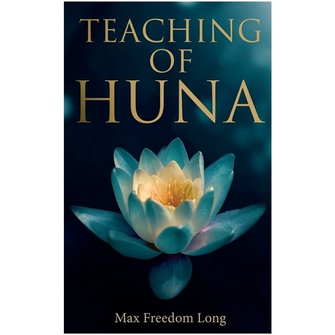 Teaching Of Huna By Max Freedom Long (paperback) Target