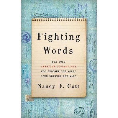 Fighting Words - by  Nancy F Cott (Hardcover)