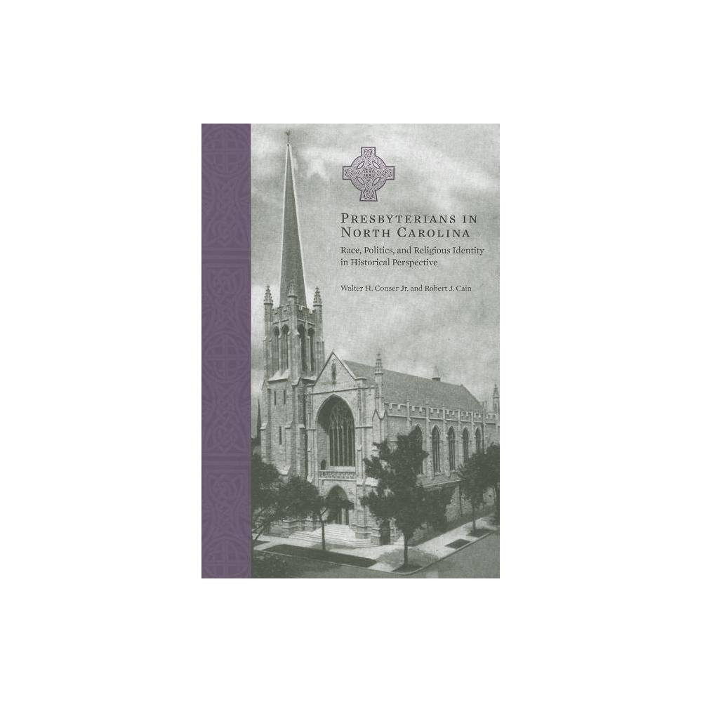 ISBN 9781572338494 product image for Presbyterians in North Carolina - by Walter H Conser & Robert J Cain (Paperback) | upcitemdb.com