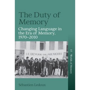The Duty of Memory - (Worlds of Memory) by  Sébastien LeDoux (Hardcover) - 1 of 1