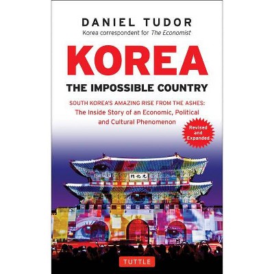 Korea: The Impossible Country - by  Daniel Tudor (Paperback)