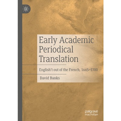 Early Academic Periodical Translation - by  David Banks (Hardcover)
