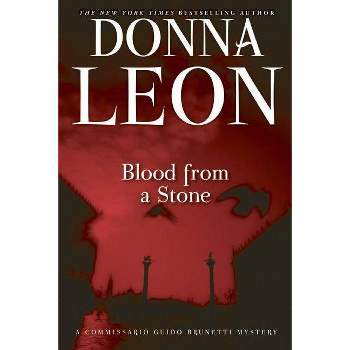 Blood from a Stone - (The Commissario Guido Brunetti Mysteries) by  Donna Leon (Paperback)