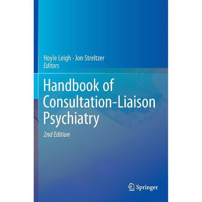 Handbook of Consultation-Liaison Psychiatry - 2nd Edition by  Hoyle Leigh & Jon Streltzer (Hardcover)