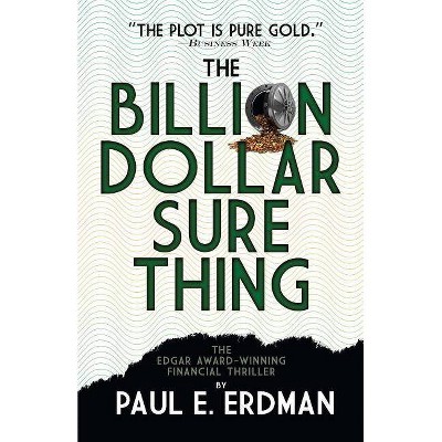 The Billion Dollar Sure Thing - by  Paul E Erdman (Paperback)