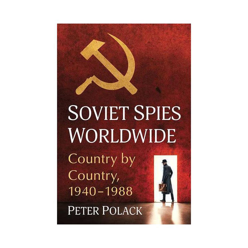 Soviet Spies Worldwide - by  Peter Polack (Paperback), 1 of 2