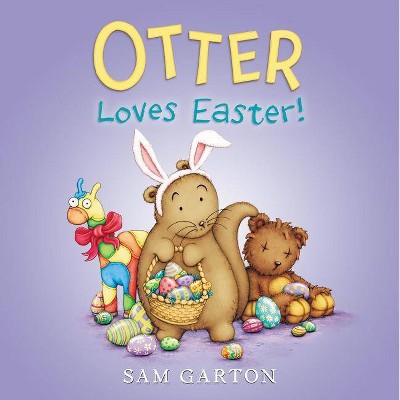 Otter Loves Easter! - by  Sam Garton (Hardcover)