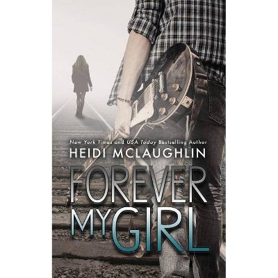 Forever My Girl - (Beaumont) by  Heidi McLaughlin (Paperback)