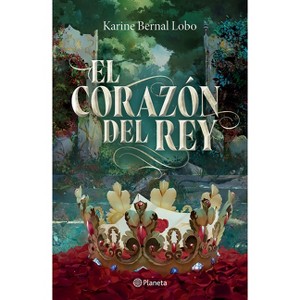 El Corazón del Rey (Saga Rey 3) / The King's Heart (King Saga 3) - by  Karine Bernal Lobo (Paperback) - 1 of 1
