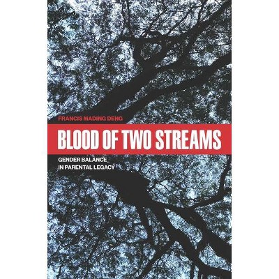 Blood of Two Streams - (International Humanitarian Affairs) by  Francis Mading Deng (Paperback)