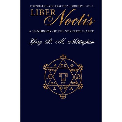 Liber Noctis - by  Gary St Michael Nottingham (Paperback)