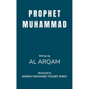 Prophet Muhammad - by  Al Arqam (Hardcover) - 1 of 1