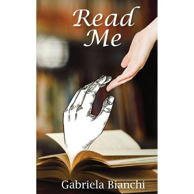 Read Me - by  Gabriela Bianchi (Paperback)