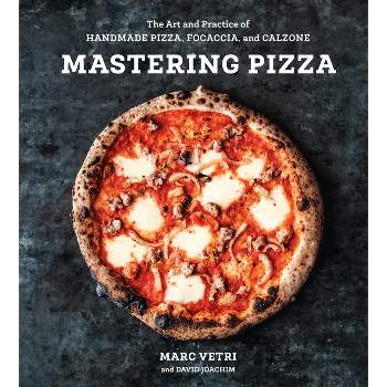 Mastering Pizza - by  Marc Vetri & David Joachim (Hardcover)