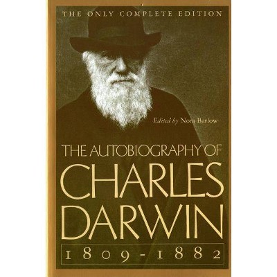 The Autobiography of Charles Darwin - (Paperback)