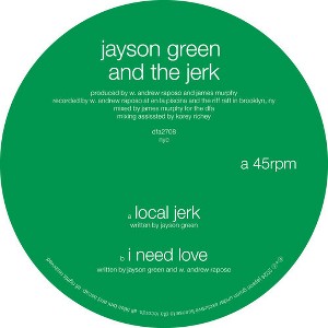 Jayson Green & the Jerk - Local Jerk / I Need Love (vinyl 12 inch single) - 1 of 1